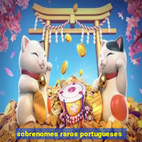 sobrenomes raros portugueses